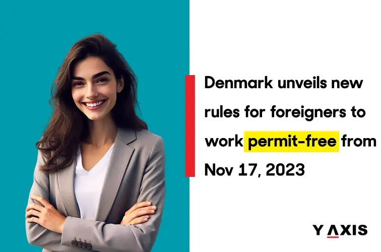 Foreigners can now work in Denmark work permitfree from November 17, 2023